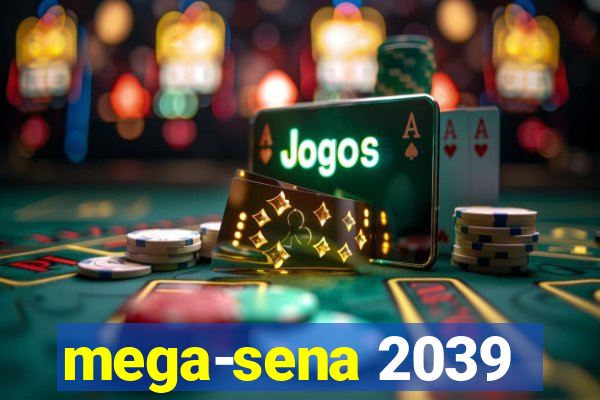 mega-sena 2039