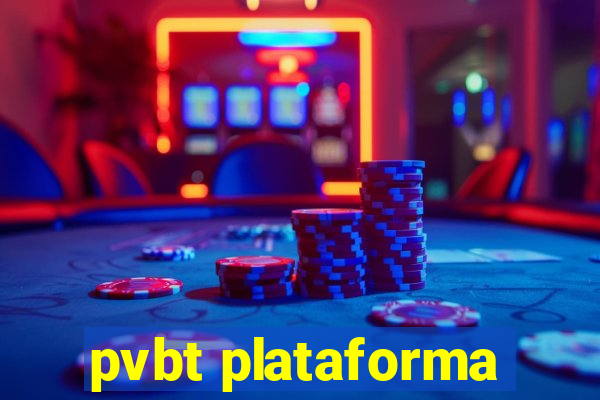 pvbt plataforma