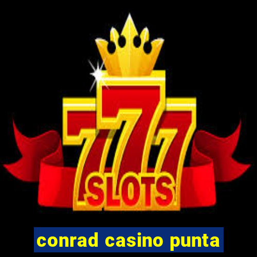 conrad casino punta