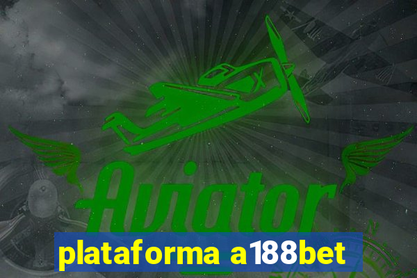 plataforma a188bet