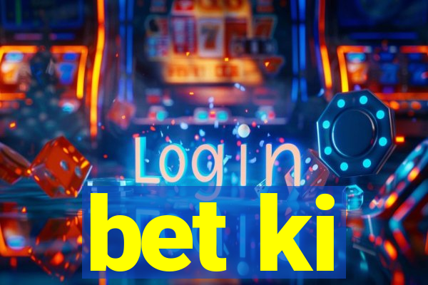 bet ki