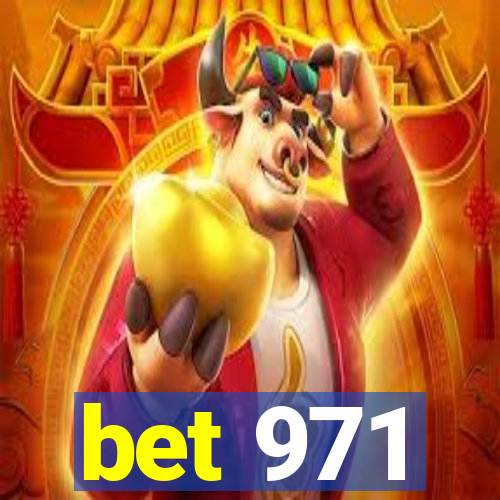 bet 971