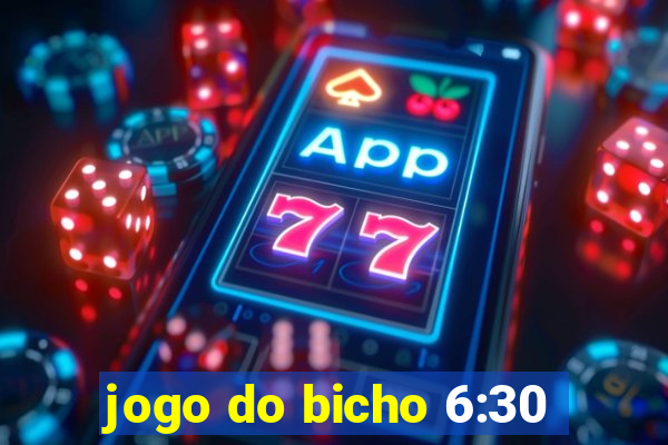 jogo do bicho 6:30