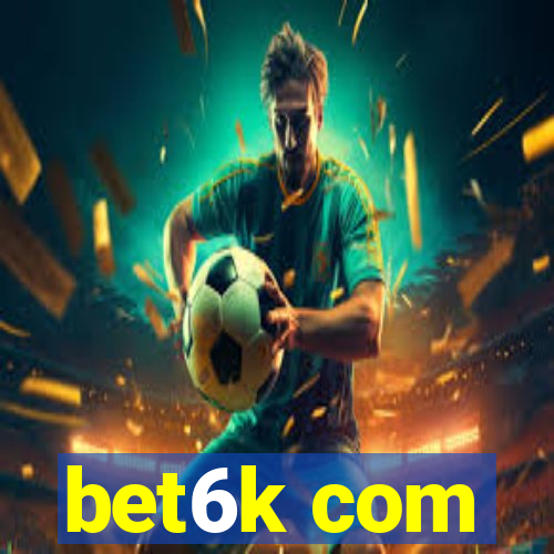 bet6k com