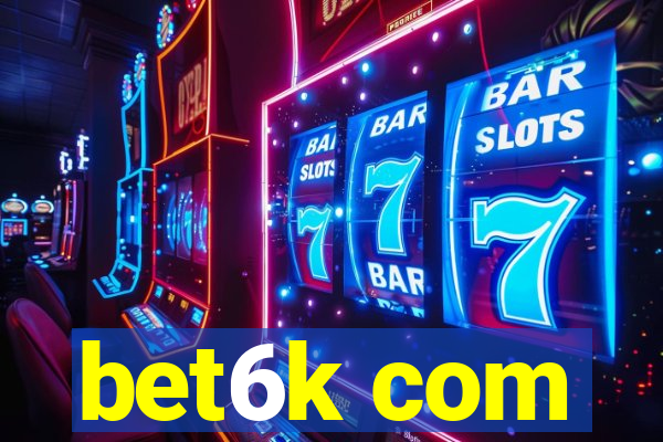 bet6k com