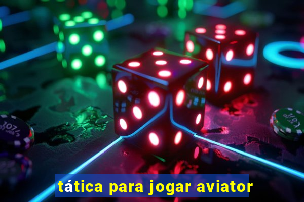 tática para jogar aviator