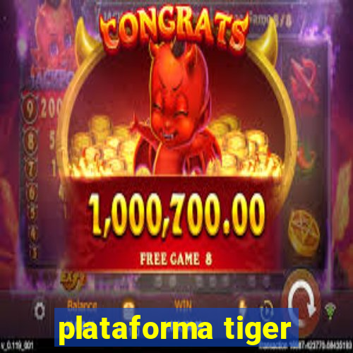 plataforma tiger