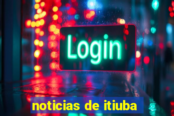 noticias de itiuba