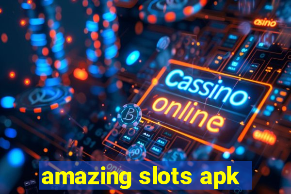 amazing slots apk