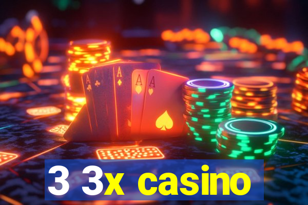 3 3x casino