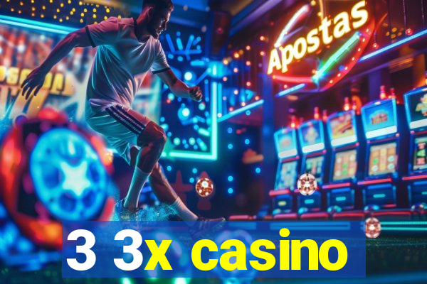 3 3x casino