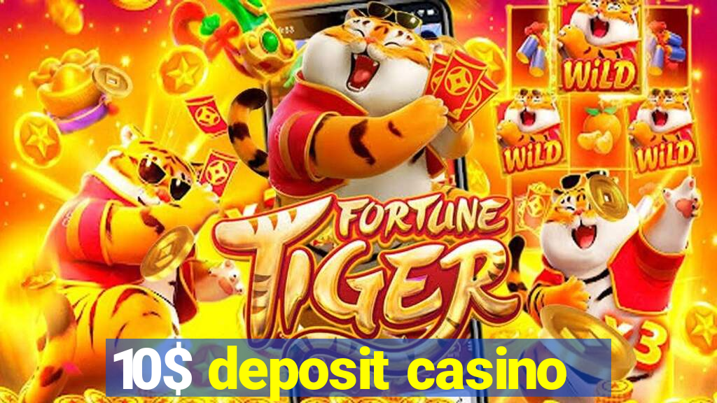 10$ deposit casino