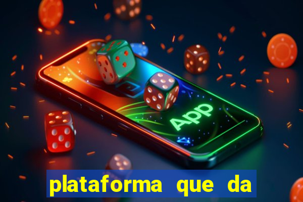 plataforma que da b么nus e paga no free