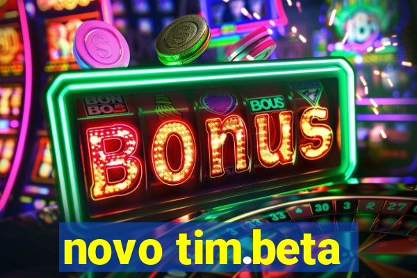 novo tim.beta