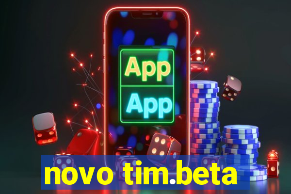 novo tim.beta