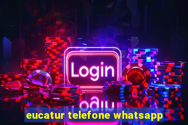 eucatur telefone whatsapp