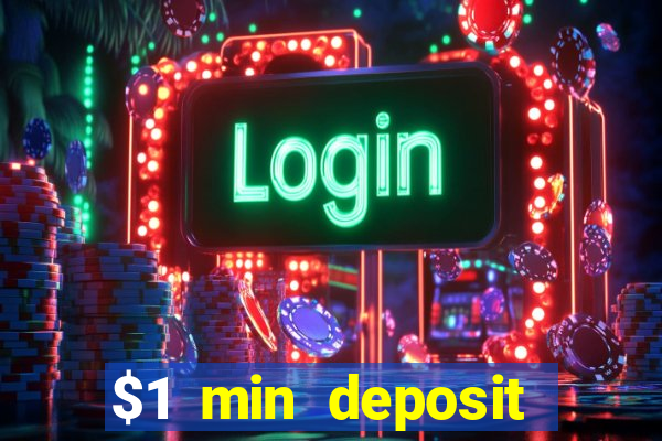 $1 min deposit mobile casino