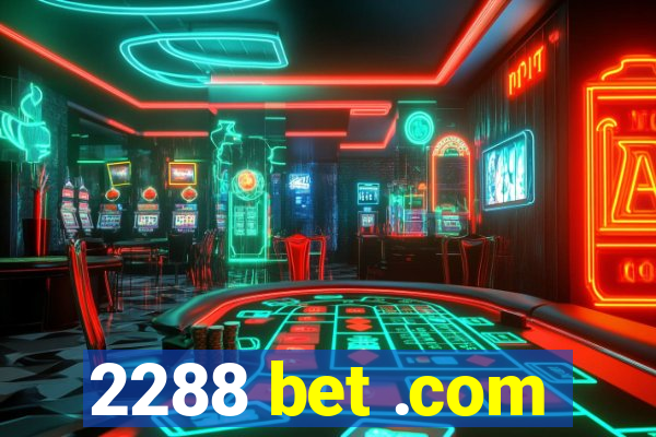 2288 bet .com