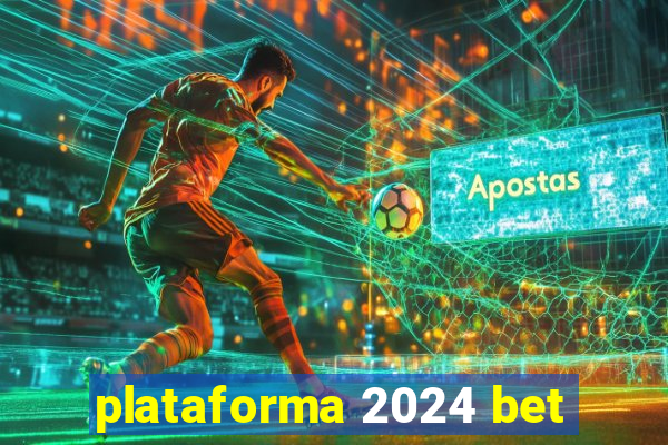 plataforma 2024 bet