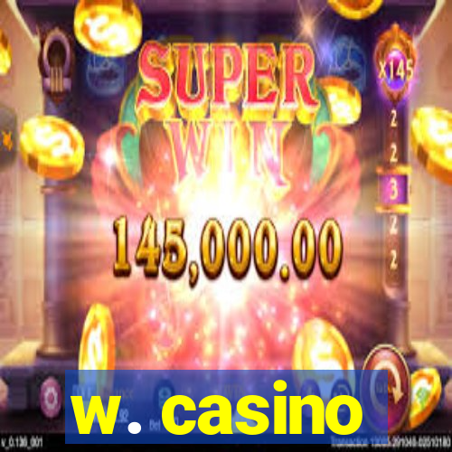 w. casino