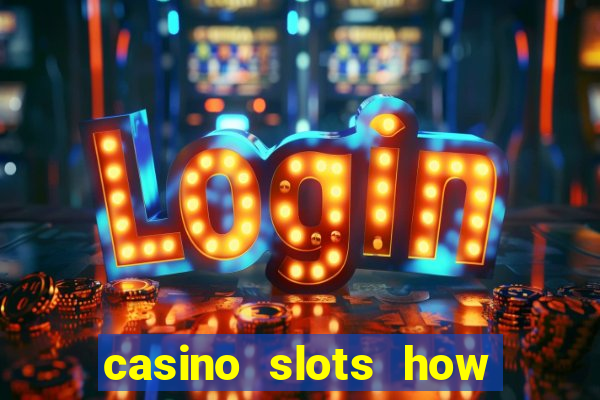 casino slots how to win