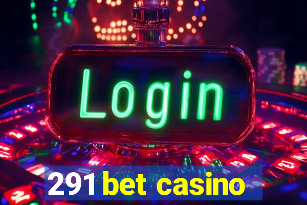 291 bet casino