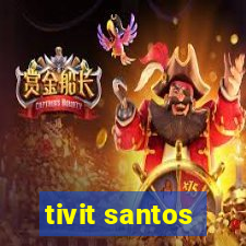 tivit santos