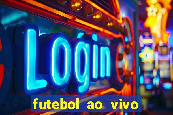 futebol ao vivo sem trava