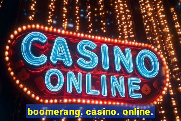 boomerang. casino. online.