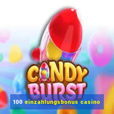 100 einzahlungsbonus casino