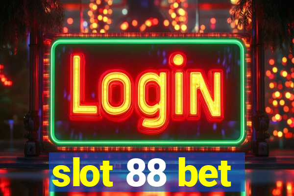 slot 88 bet