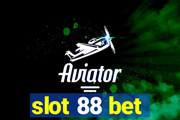 slot 88 bet