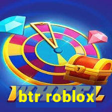 btr roblox