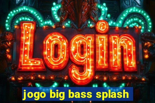 jogo big bass splash