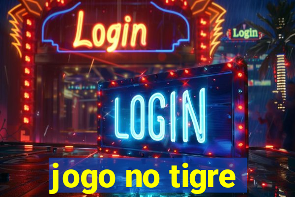 jogo no tigre