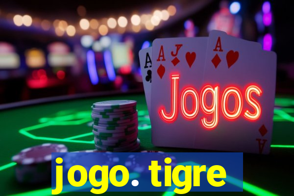 jogo. tigre