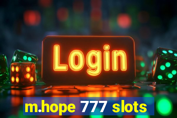 m.hope 777 slots