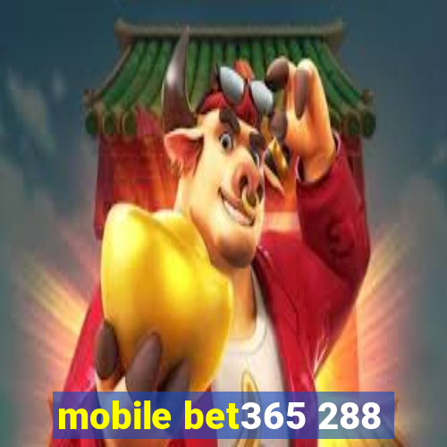 mobile bet365 288