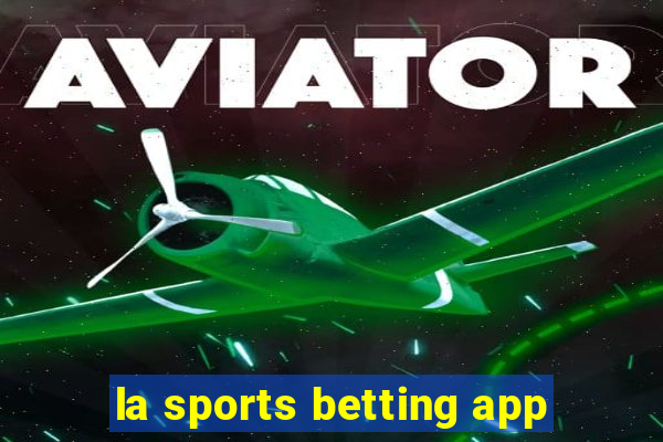 la sports betting app