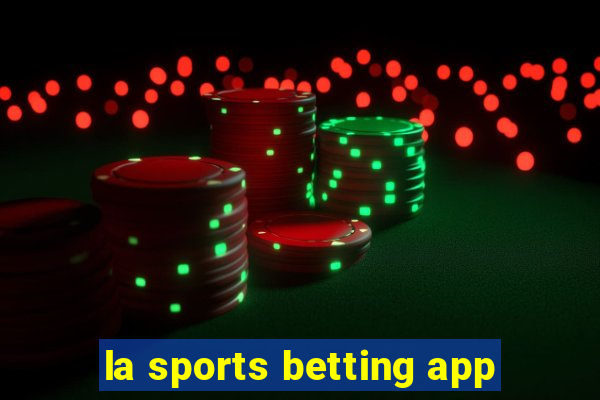 la sports betting app