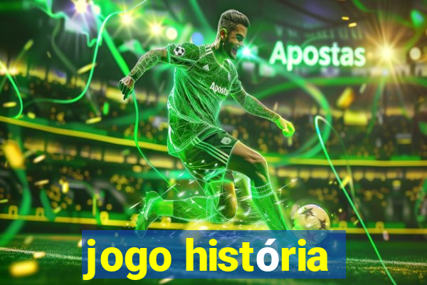 jogo história