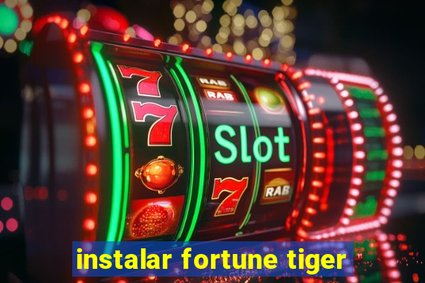 instalar fortune tiger