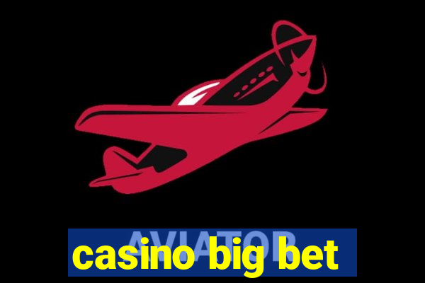 casino big bet