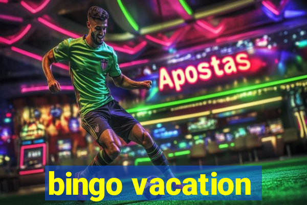 bingo vacation