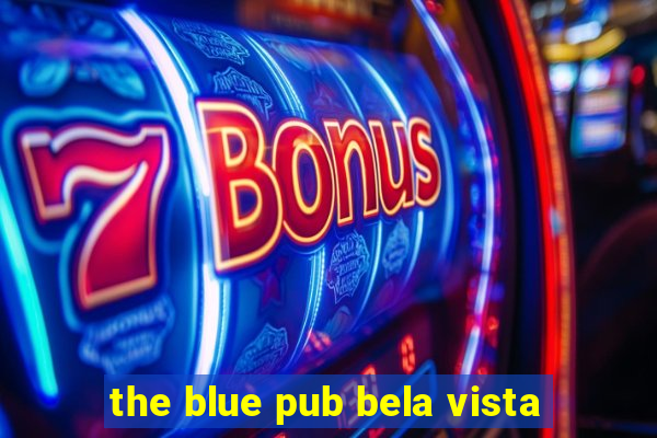 the blue pub bela vista