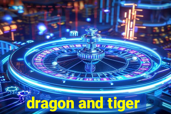 dragon and tiger