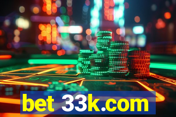 bet 33k.com