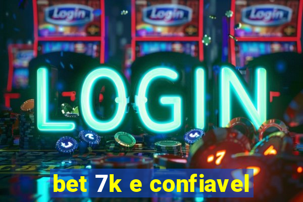 bet 7k e confiavel