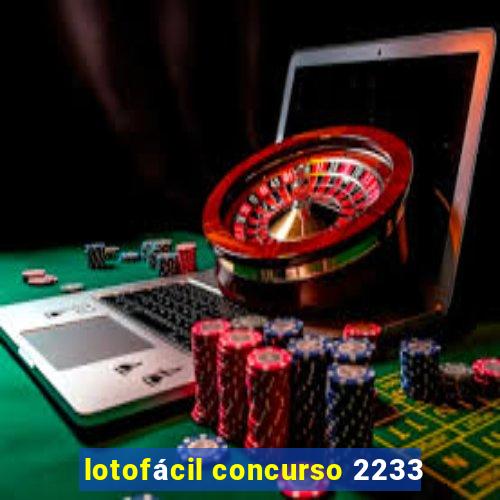 lotofácil concurso 2233