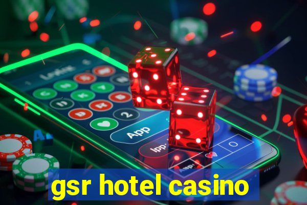 gsr hotel casino